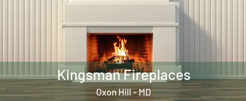  Kingsman Fireplaces Oxon Hill - MD